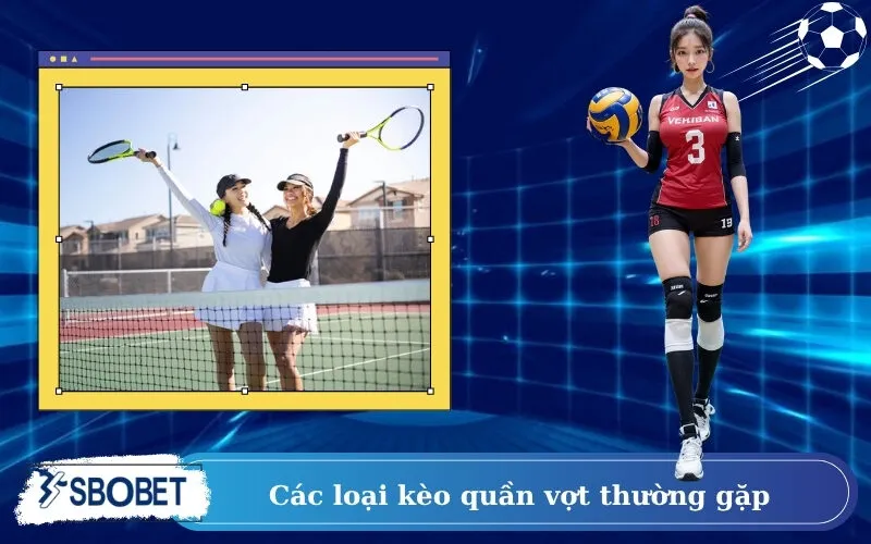 Các loại kèo quần vợt thường gặp