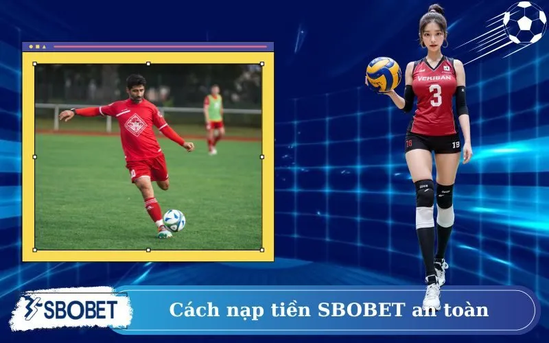 Nạp Tiền SBOBET Qua Chuyển Khoản Ngân Hàng